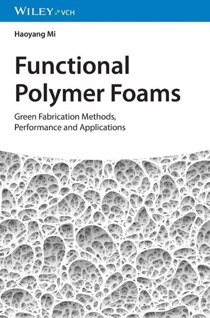 Functional Polymer Foams, Haoyang (Zhengzhou University Mi - Gebonden - 9783527352951