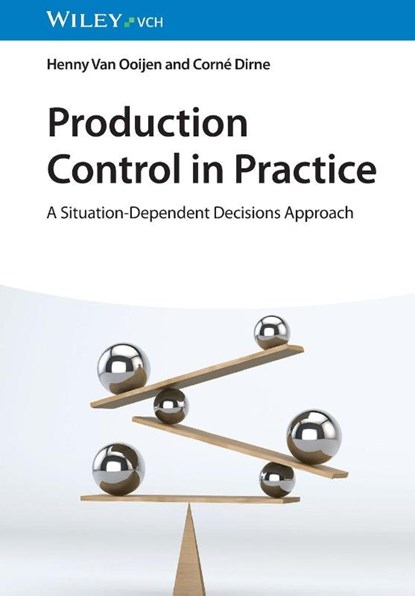 Production Control in Practice, Henny (Eindhoven University of Technology) Van Ooijen ; Corne (Fontys University of Applied Sciences) Dirne - Paperback - 9783527353446