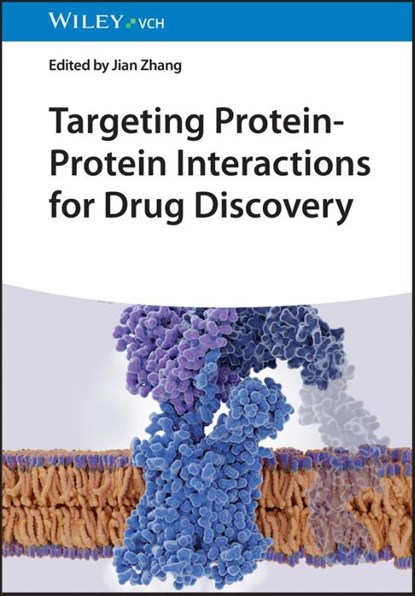 Targeting Protein-Protein Interactions for Drug Discovery, Jian (Shanghai Jiao Tong University Zhang - Gebonden - 9783527353606