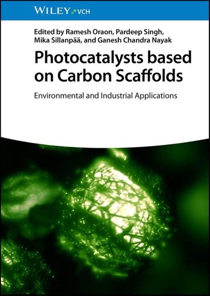 Photocatalysts based on Carbon Scaffolds, Ramesh Oraon ; Pardeep Singh ; Mika Sillanpaa - Gebonden - 9783527353972