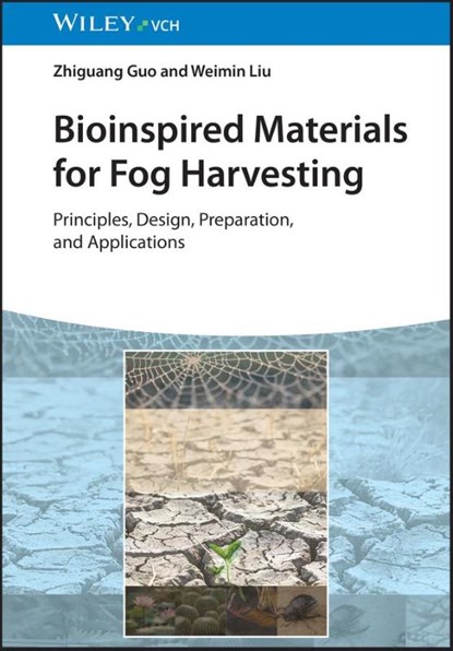 Bioinspired Materials for Fog Harvesting, Zhiguang (Hubei University Guo ; Weimin (Lanzhou Institute of Chemical Physics Liu - Gebonden - 9783527354009