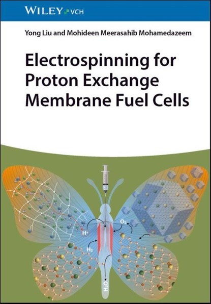 Electrospinning for Proton Exchange Membrane Fuel Cells, Yong (Beijing University of Chemical Technology Liu ; Meerasahib (Beijing Natural Science Foundation) Mohamedazeem - Gebonden - 9783527354627