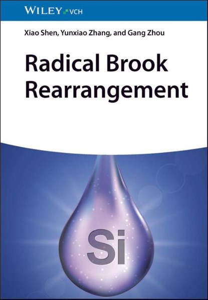 Radical Brook Rearrangement, Xiao (Wuhan University Shen ; Yunxiao (Wuhan University Zhang ; Gang (Wuhan University Zhou - Gebonden - 9783527354634