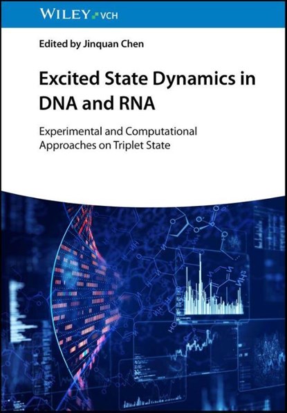 Excited State Dynamics in DNA and RNA, Jinquan (East China Normal University Chen - Gebonden - 9783527354672