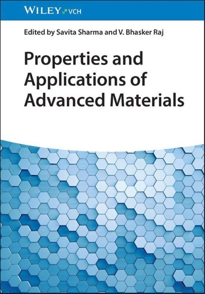 Properties and Applications of Advanced Materials, Savita (University of Delhi Sharma ; Bhasker (University of Delhi Raj - Gebonden - 9783527355730