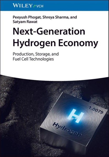 Next-Generation Hydrogen Economy, Peeyush (CSIR-National Institute Of Science Communication and Policy Research (CSIR-NIScPR) Phogat ; Shreya (CSIR-National Institute Of Science Communication and Policy Research (CSIR-NIScPR) Sharma ; Satyam (Netaji Subhas University of Technology Rawat - Gebonden - 9783527356010