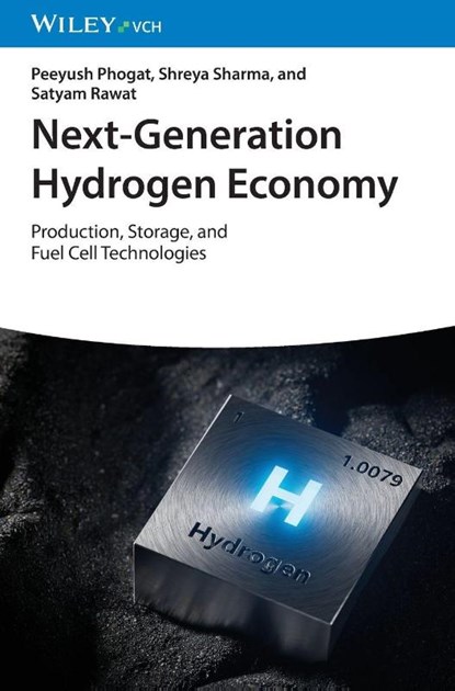 Next-Generation Hydrogen Economy, Peeyush (CSIR-National Institute Of Science Communication and Policy Research (CSIR-NIScPR) Phogat ; Shreya (CSIR-National Institute Of Science Communication and Policy Research (CSIR-NIScPR) Sharma ; Satyam (Netaji Subhas University of Technology Rawat - Gebonden - 9783527356010