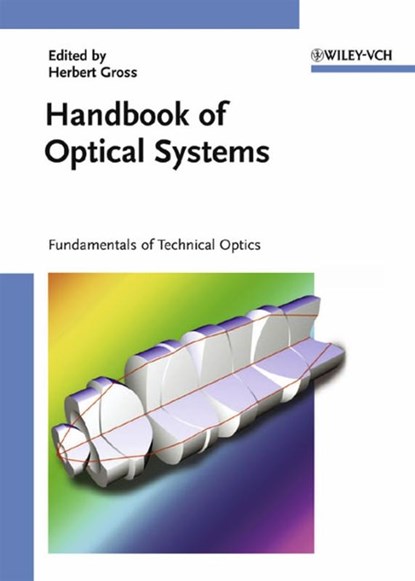 Handbook of Optical Systems, GROSS,  Herbert - Gebonden - 9783527403820