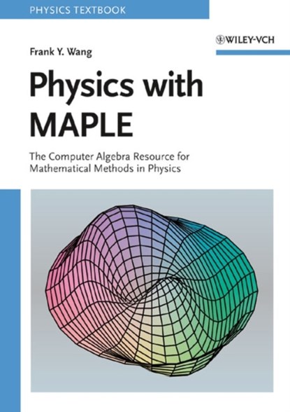 Physics with MAPLE, FRANK Y. (LAGUARDIA COLLEGE,  NY) Wang - Paperback - 9783527406401