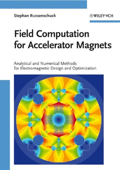 Field Computation for Accelerator Magnets, STEPHAN (CERN,  Geneva) Russenschuck - Gebonden - 9783527407699