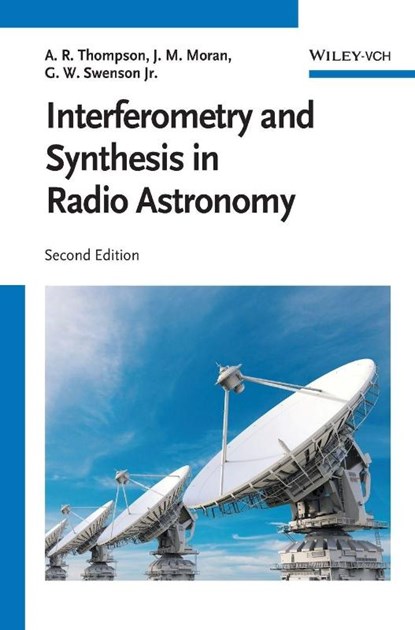 Interferometry and Synthesis in Radio Astronomy, A. Richard (National Radio Astronomy Observatory) Thompson ; James M. (Harvard-Smithsonian Center for Astrophysics) Moran ; George W. Swenson - Gebonden - 9783527414529