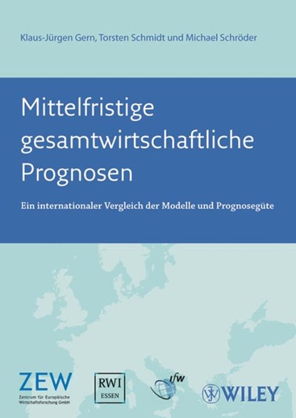 Mittelfristige gesamtwirtschaftliche Prognosen, Klaus Jurgen Gern ; Torsten C. Schmidt ; Michael Schroder - Gebonden - 9783527502943