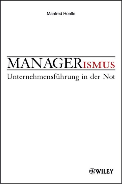 Managerismus, HOEFLE,  Manfred - Gebonden - 9783527504602