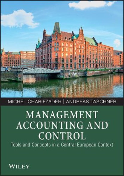 Management Accounting and Control, Michel Charifzadeh ; Andreas Taschner - Paperback - 9783527508211