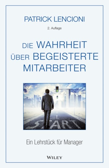 Die Wahrheit uber begeisterte Mitarbeiter, Patrick M. (Emeryville Lencioni ; Brigitte Dobert - Gebonden - 9783527508839
