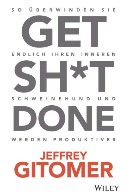 Get Sh*t done, Jeffrey Gitomer - Paperback - 9783527510252
