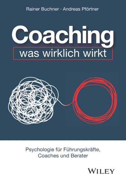 Coaching - was wirklich wirkt, Rainer Buchner ; Andreas Pfortner - Gebonden - 9783527510740