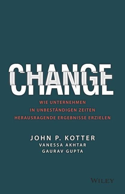 Change, John P. Kotter ; Vanessa Akhtar ; Gaurav Gupta - Gebonden - 9783527510986