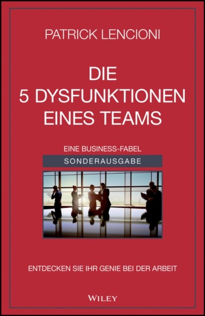 Die 5 Dysfunktionen eines Teams, Patrick M. (Emeryville Lencioni ; Andreas Schieberle - Paperback - 9783527512232