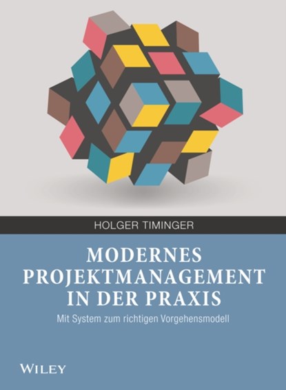 Modernes Projektmanagement in der Praxis, Holger Timinger - Paperback - 9783527530533