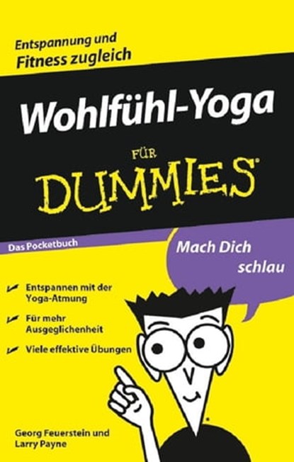 Wohlfühl-Yoga für Dummies Das Pocketbuch, Georg Feuerstein ; Larry Payne - Ebook - 9783527637775