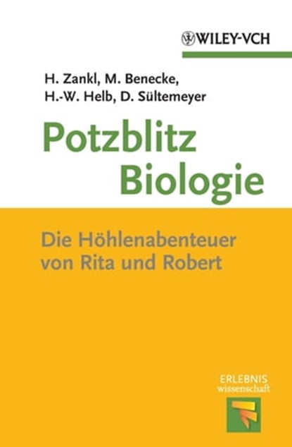 Potzblitz Biologie, Heinrich Zankl ; Mark Benecke ; Hans-Wolfgang Helb ; Dieter Sültemeyer - Ebook - 9783527641482
