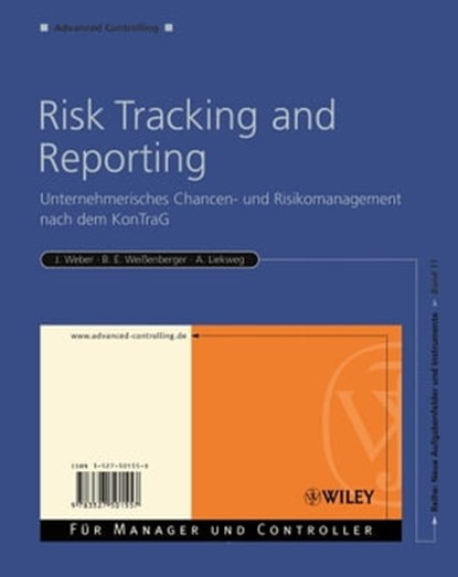 Risk Tracking and Reporting, Arnim Liekweg ; Barbara E. Weißenberger ; Jürgen Weber - Ebook - 9783527666188