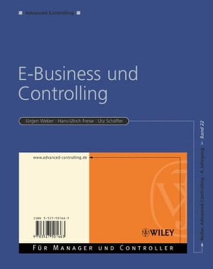 E-Business und Controlling, Hans-Ulrich Freise ; Utz Schäffer ; Jürgen Weber - Ebook - 9783527666249