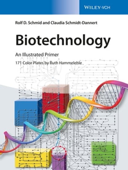 Biotechnology, Claudia Schmidt-Dannert ; Rolf D. Schmid - Ebook - 9783527677474