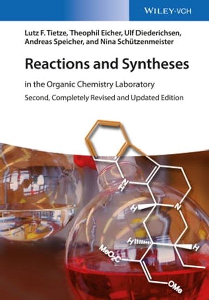 Reactions and Syntheses, Lutz F. Tietze ; Theophil Eicher ; Ulf Diederichsen ; Andreas Speicher ; Nina Schützenmeister - Ebook - 9783527688746