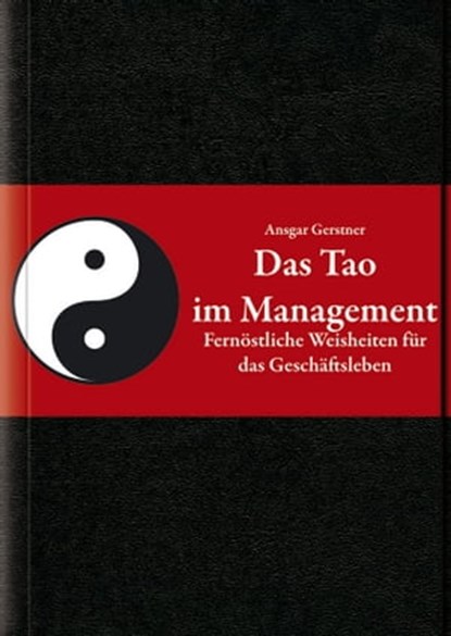 Das Tao im Management, Ansgar Gerstner - Ebook - 9783527691708