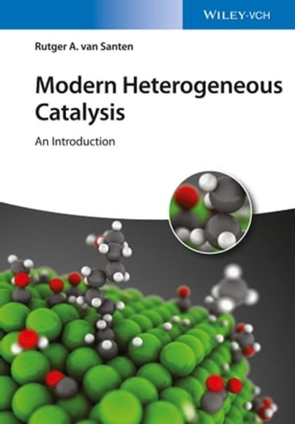 Modern Heterogeneous Catalysis, Rutger A. van Santen - Ebook - 9783527694501