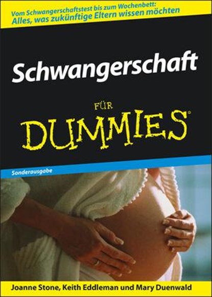 Schwangerschaft fur Dummies, Joanne Stone ; Keith Eddleman ; Mary Duenwald - Paperback - 9783527704729