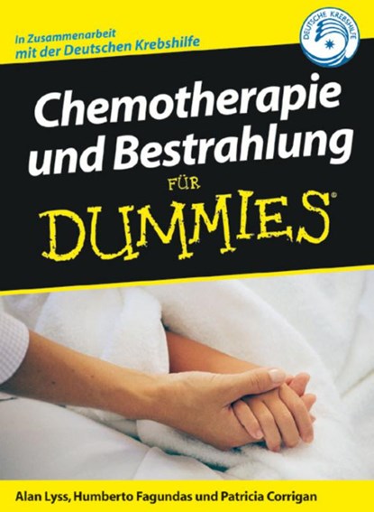 Chemotherapie und Bestrahlung fur Dummies, LYSS,  Alan P. ; Fagundes, Humberto ; Corrigan, Patricia - Paperback - 9783527704798