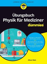 Ubungsbuch Physik fur Mediziner fur Dummies - Oliver Klein - 9783527719174