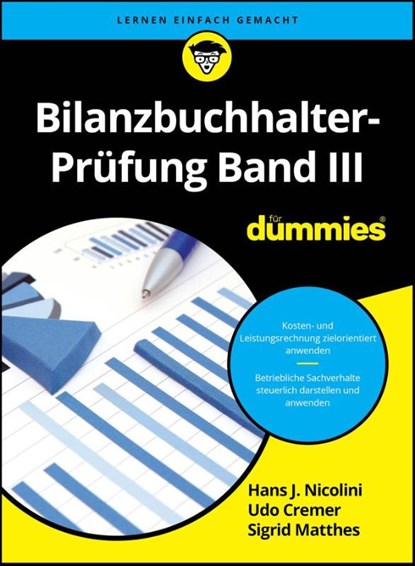 Bilanzbuchhalter-Prufung Band III fur Dummies, Hans J. Nicolini ; Udo Cremer ; Ulrich E. Schwiete ; Sigrid Matthes - Paperback - 9783527722020