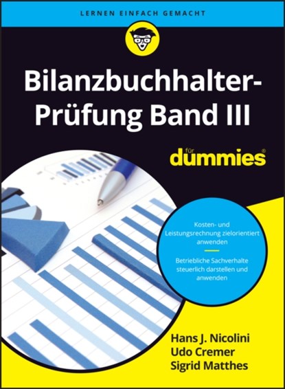 Bilanzbuchhalter-Prufung Band III fur Dummies, Hans J. Nicolini ; Udo Cremer ; Ulrich E. Schwiete ; Sigrid Matthes - Paperback - 9783527722020