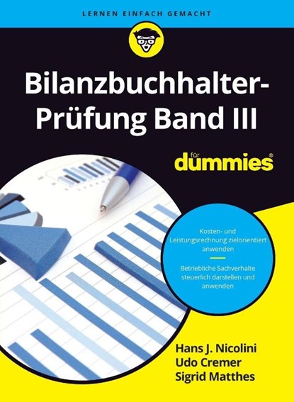 Bilanzbuchhalter-Prufung Band III fur Dummies, Hans J. Nicolini ; Udo Cremer ; Ulrich E. Schwiete ; Sigrid Matthes - Paperback - 9783527722020