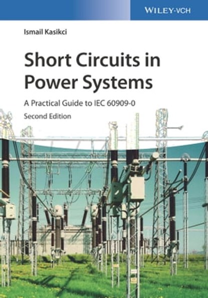 Short Circuits in Power Systems, Ismail Kasikci - Ebook - 9783527803385