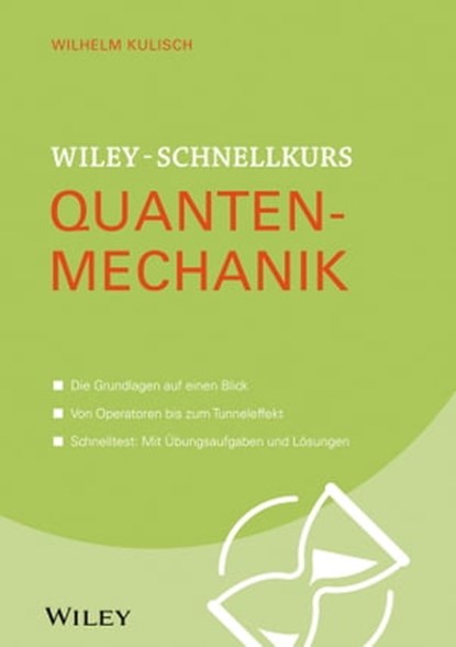 Wiley-Schnellkurs Quantenmechanik, Wilhelm Kulisch - Ebook - 9783527809516