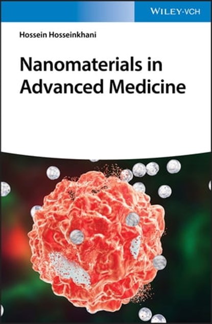 Nanomaterials in Advanced Medicine, Hossein Hosseinkhani - Ebook - 9783527818938