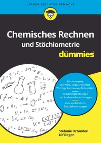 Chemisches Rechnen und Stöchiometrie für Dummies, Stefanie Ortanderl ; Ulf Ritgen - Ebook - 9783527826896