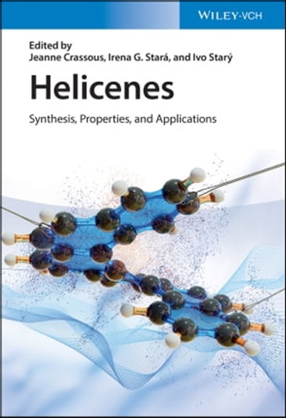 Helicenes, Jeanne Crassous ; Irena G. Stara ; Ivo Stary - Ebook - 9783527829408