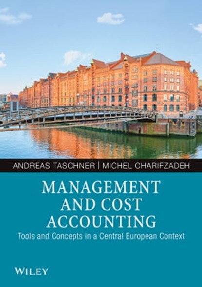 Management and Cost Accounting, Andreas Taschner ; Michel Charifzadeh - Ebook - 9783527832811