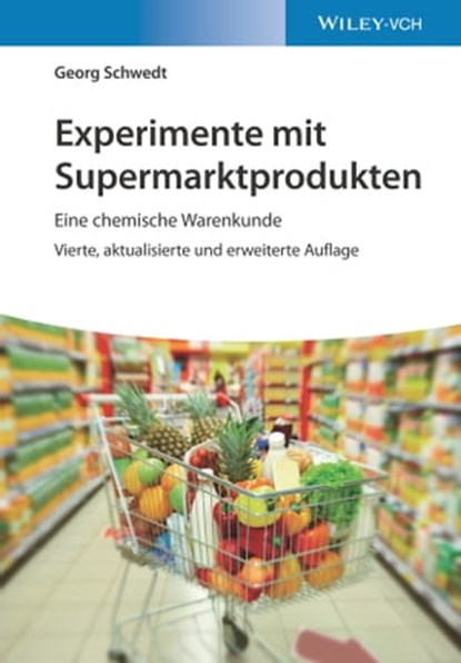 Experimente mit Supermarktprodukten, Georg Schwedt - Ebook - 9783527833160