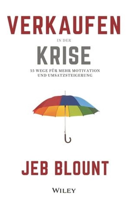 Verkaufen in der Krise, Jeb Blount - Ebook - 9783527843213