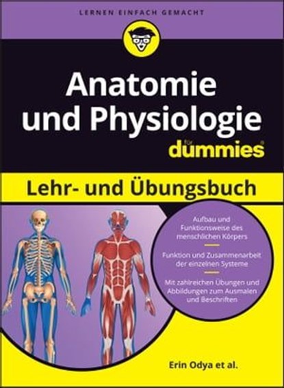 Anatomie und Physiologie Lehr- und Übungsbuch für Dummies, Erin Odya ; Donna Rae Siegfried ; Janet Rae-Dupree ; Pat DuPree - Ebook - 9783527844647
