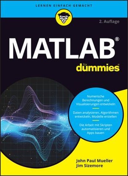 Matlab für Dummies, Jim Sizemore ; John Paul Mueller - Ebook - 9783527845286