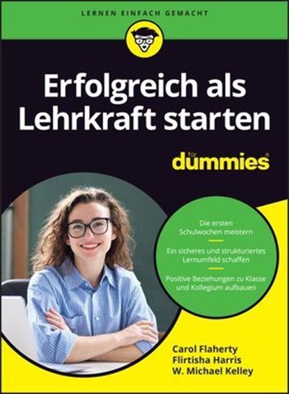 Erfolgreich als Lehrkraft starten für Dummies, Carol Flaherty ; Flirtisha Harris ; W. Michael Kelley - Ebook - 9783527847259
