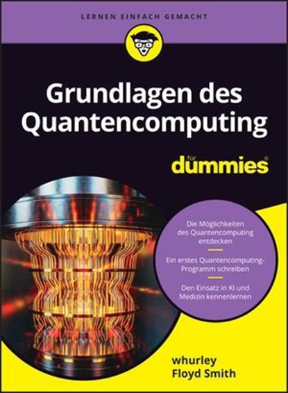 Grundlagen des Quantencomputing für Dummies, whurley ; Floyd Earl Smith - Ebook - 9783527847723